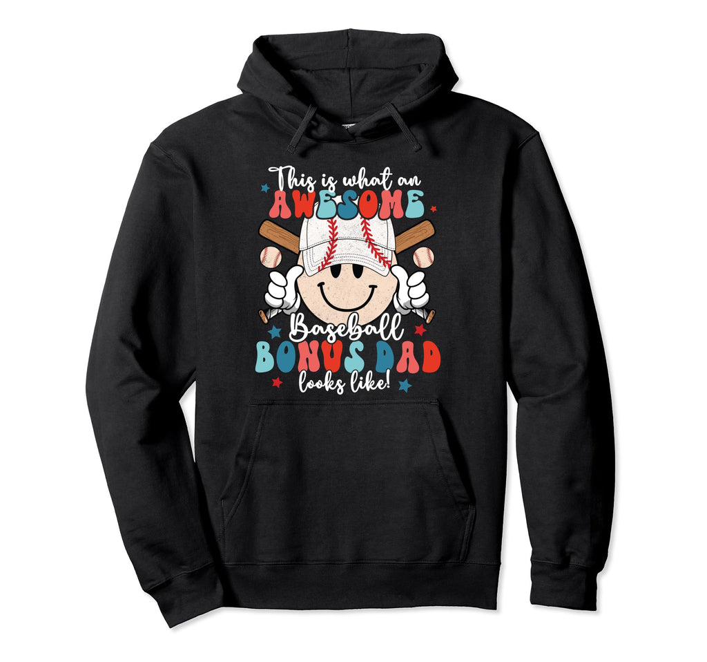Awesome Baseball Bonus Dad Looks Like Hoodie - Unique Graphic Men Women - T-Shirt, Sweatshirt, Hoodie