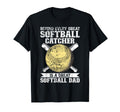 Softball Catcher Dad Pitcher Fastpitch T-Shirt - Fun Novelty Design Unisex - T-Shirt, Sweatshirt, Hoodie
