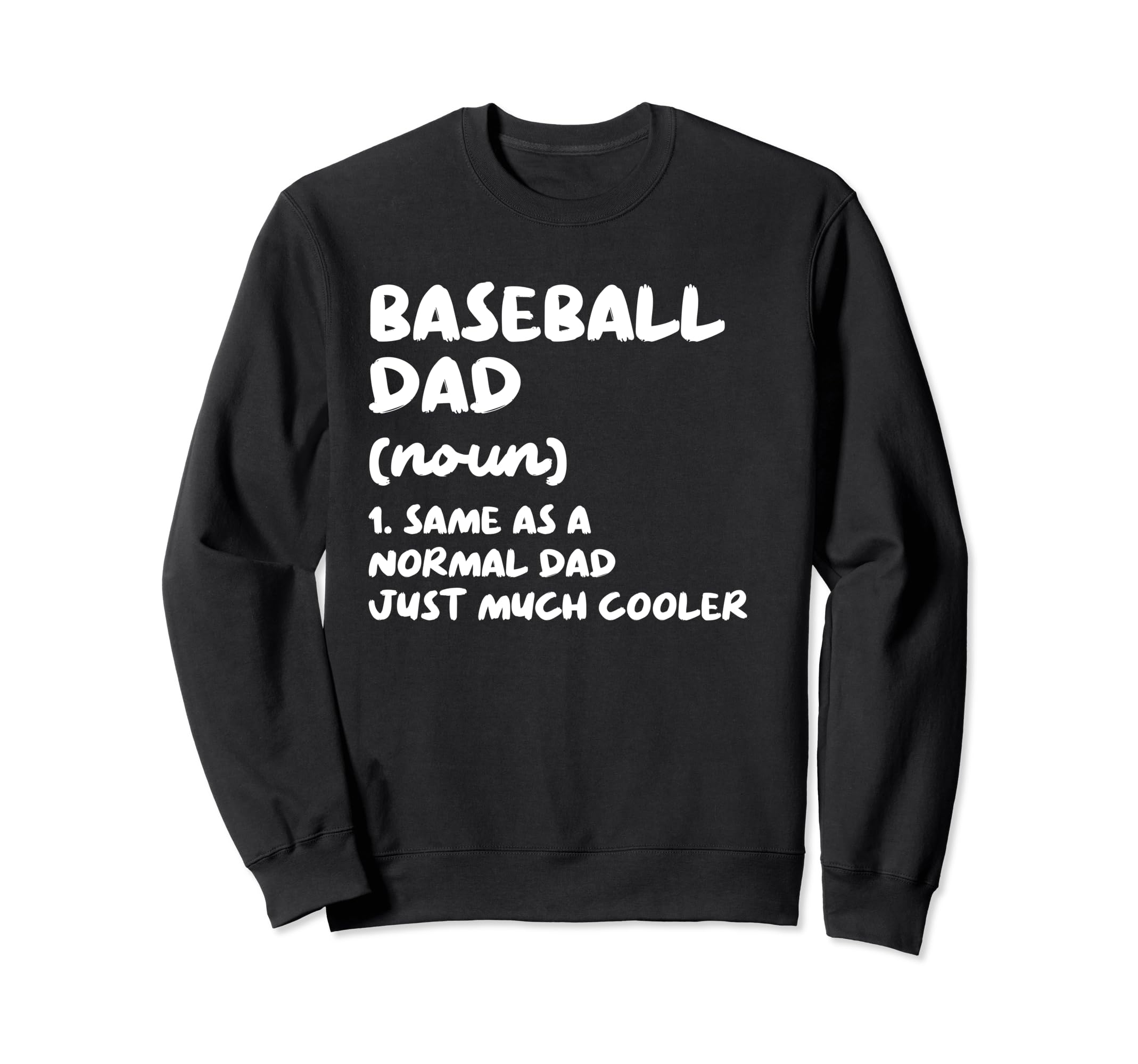Baseball Dad Definition Funny Sweatshirt - Fun Novelty Design for Adults - T-Shirt, Sweatshirt, Hoodie