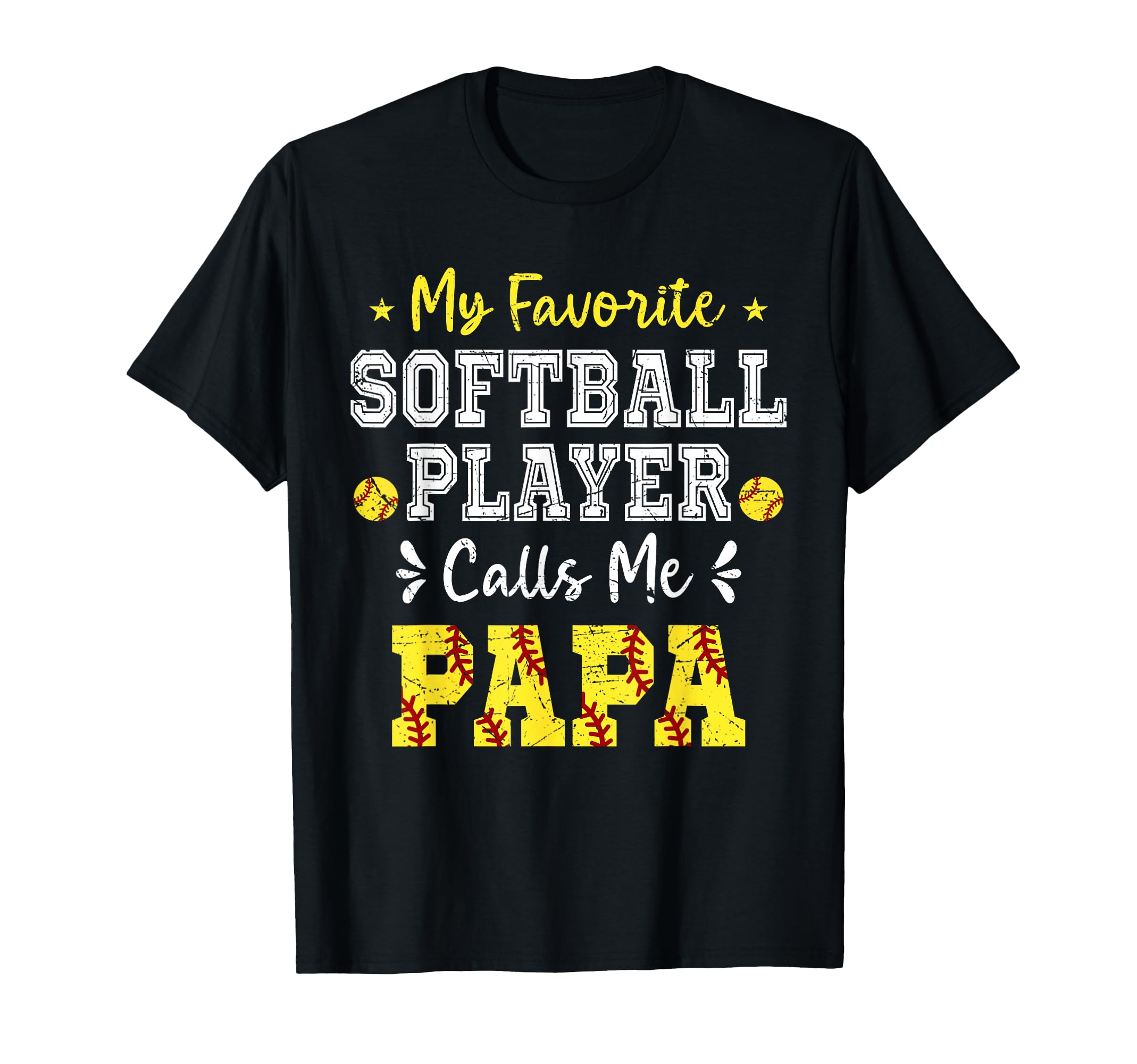 My Favorite Softball Player Calls Me Papa T-Shirt - Unique Graphic Unisex - T-Shirt, Sweatshirt, Hoodie