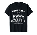 Some Dads Like Drinkin Beer And Baseball T-Shirt - Streetwear Style Unisex - T-Shirt, Sweatshirt, Hoodie