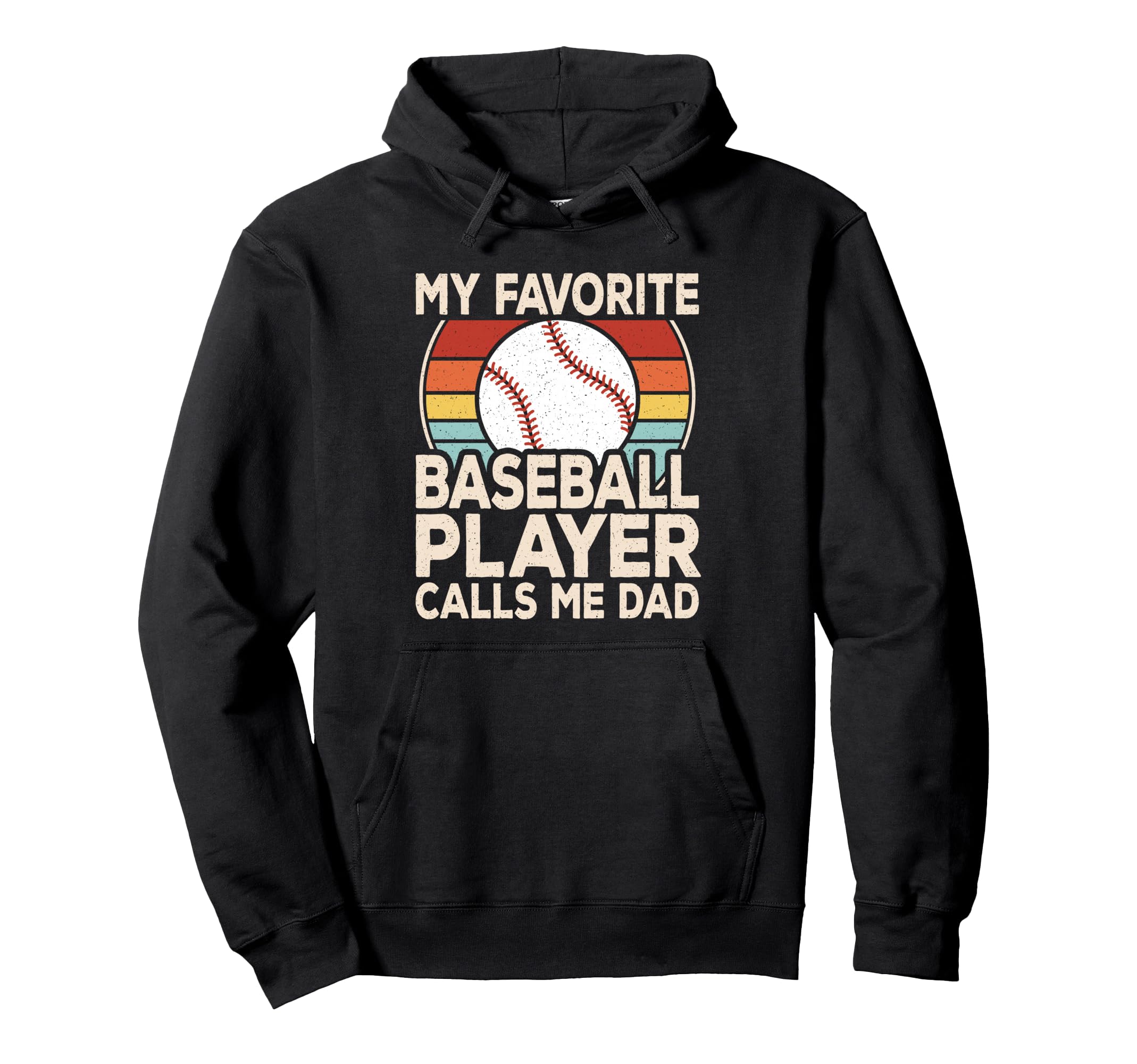 My Favorite Baseball Player Calls Me Dad Hoodie - Graphic Print for Adults - T-Shirt, Sweatshirt, Hoodie