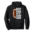 Busy Raising Ballers Football Hoodie - Casual Everyday Wear for Adults - T-Shirt, Sweatshirt, Hoodie