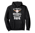 My Favorite Baseball Player Papa Hoodie - Minimalist Print Men Women - T-Shirt, Sweatshirt, Hoodie