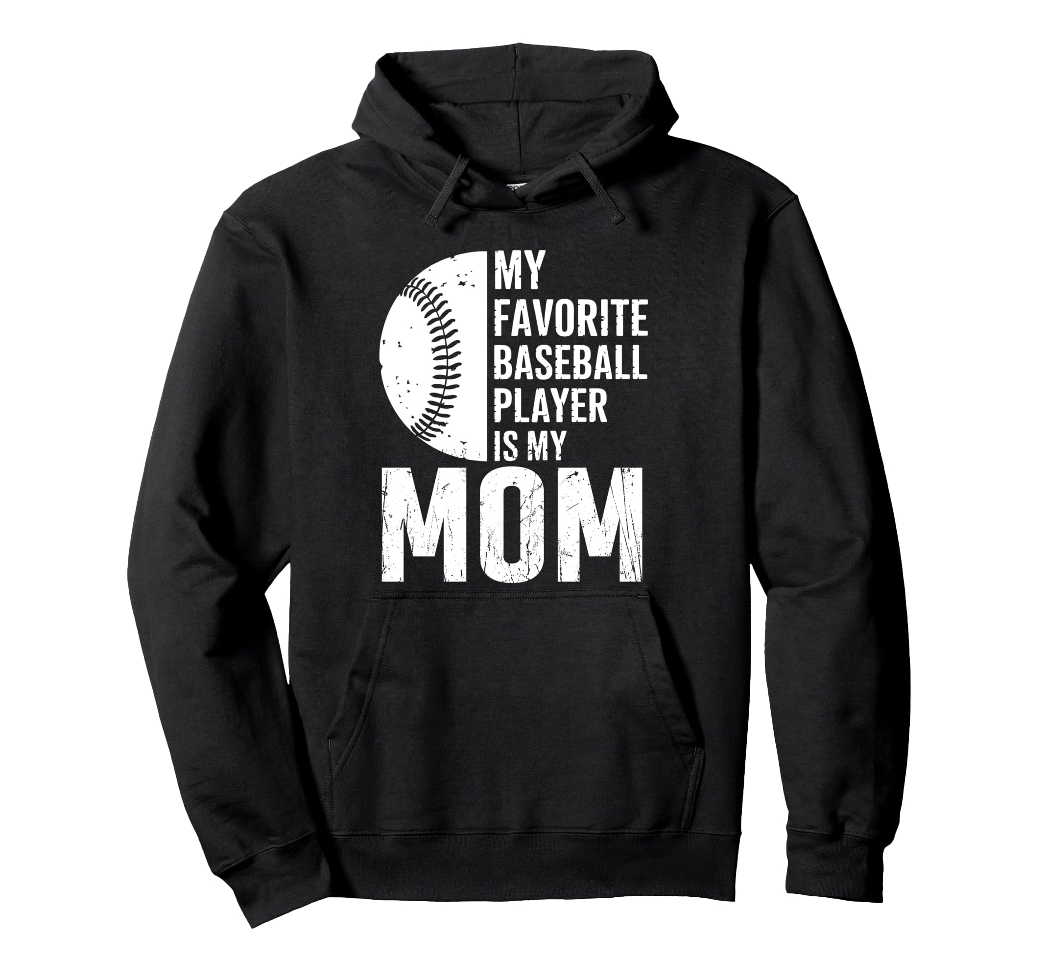 My Favorite Baseball Player Is My Mom Hoodie - Graphic Print Unisex - T-Shirt, Sweatshirt, Hoodie