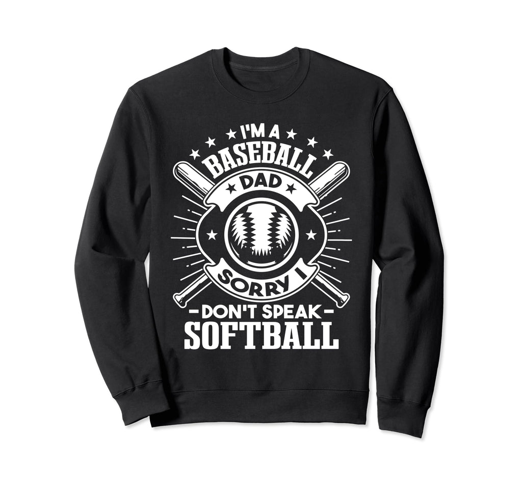 Baseball Father Fathers Day Im Sweatshirt - Graphic Print Men Women - T-Shirt, Sweatshirt, Hoodie