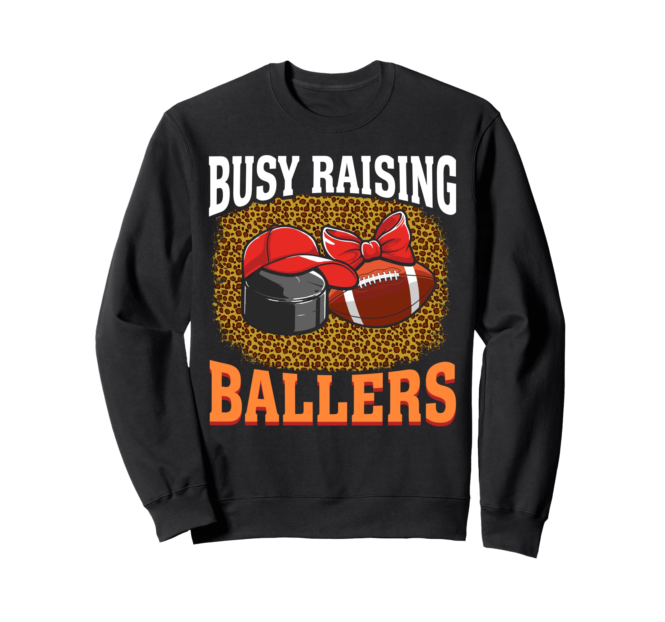 Busy Raising Ballers Hockey Sweatshirt - Novelty Apparel for Adults - T-Shirt, Sweatshirt, Hoodie