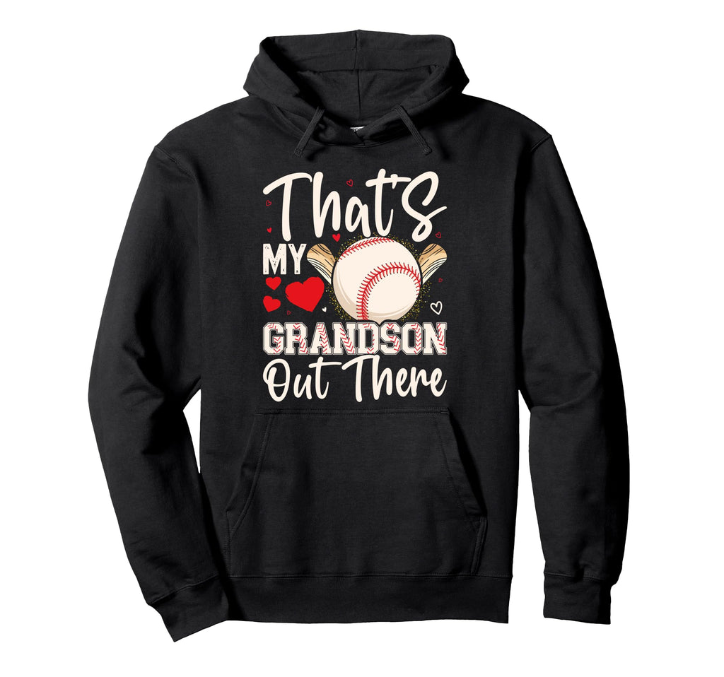Thats My Grandson Out There Baseball Hoodie - Trendy Graphic Unisex - T-Shirt, Sweatshirt, Hoodie