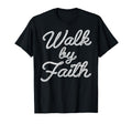 Walk Faith Christian Jesus Religious T-Shirt - Streetwear Style Unisex - T-Shirt, Sweatshirt, Hoodie