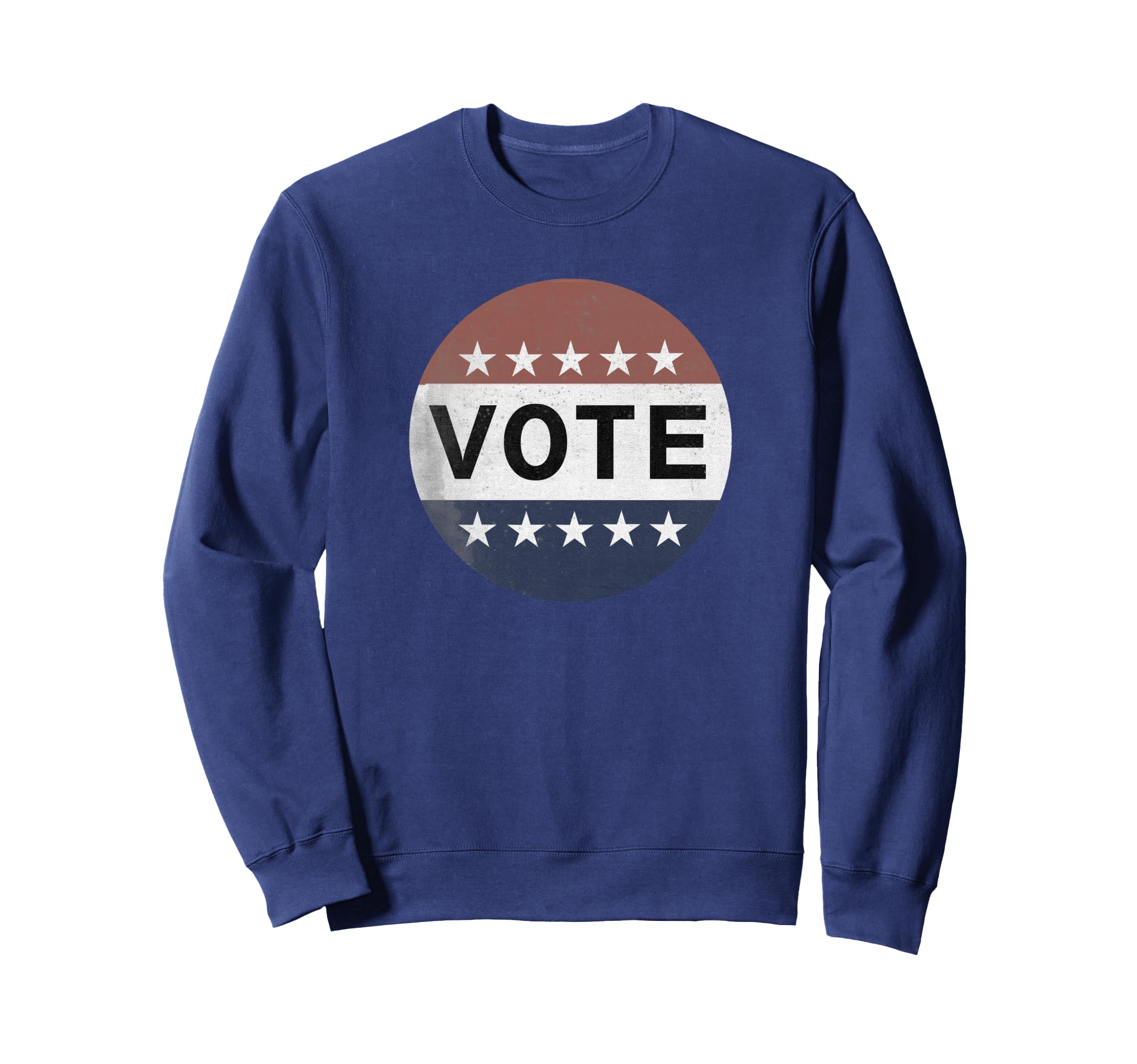 Vote Election Distressed Sweatshirt - Casual Everyday Wear for Adults - T-Shirt, Sweatshirt, Hoodie