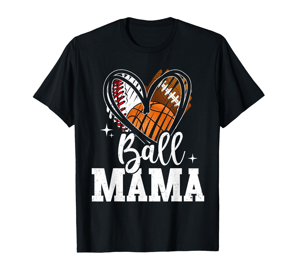 Ball Mama Baseball Football Basketball T-Shirt - Trendy Graphic for Adults - T-Shirt, Sweatshirt, Hoodie