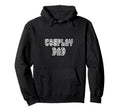 Cosplay Dad Fathers Day Gamer Costume Hoodie - Streetwear Style for Adults - T-Shirt, Sweatshirt, Hoodie