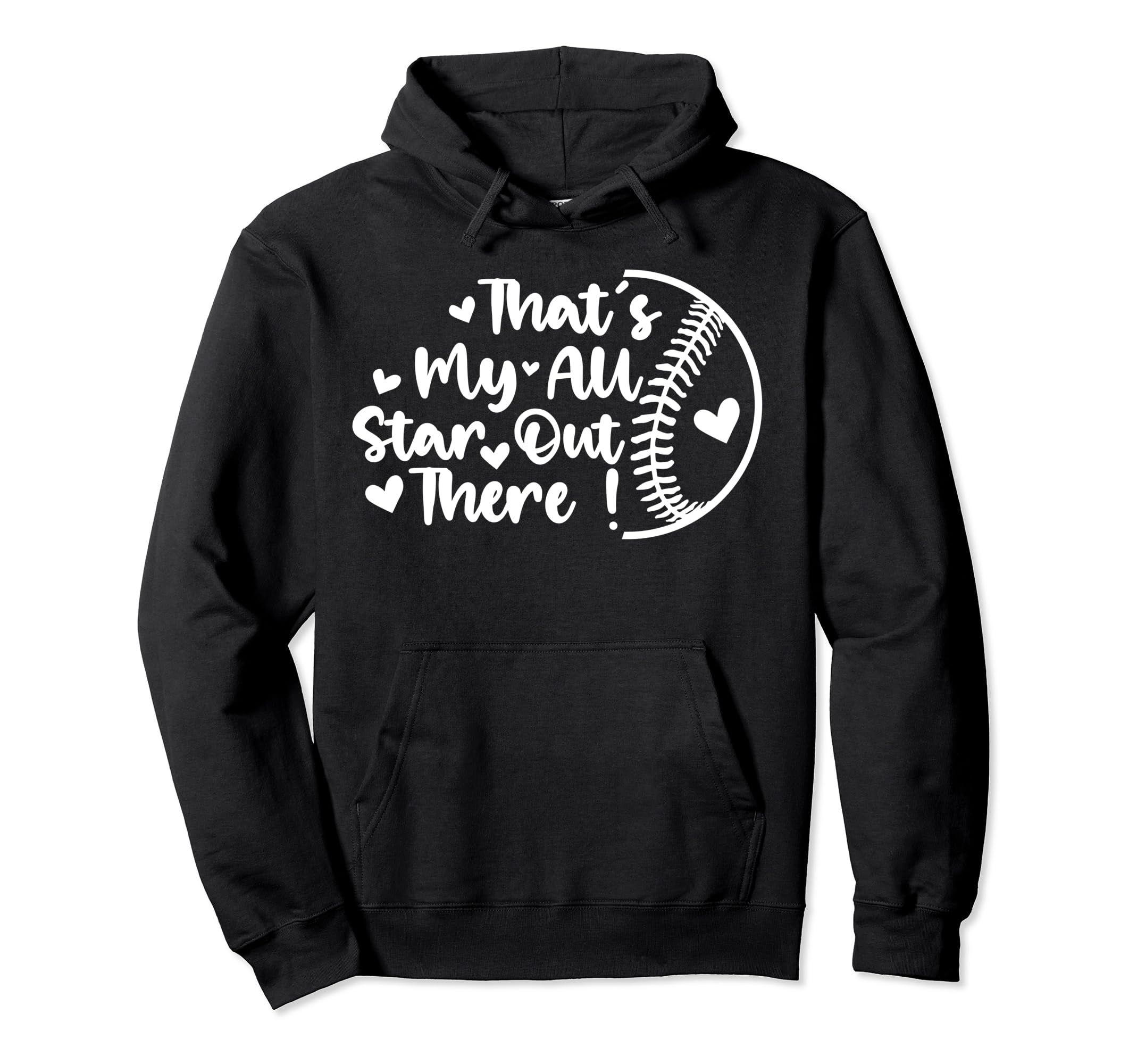 Thats My All Star Out There Baseball Hoodie - Unique Graphic for Adults - T-Shirt, Sweatshirt, Hoodie