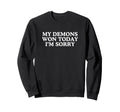 My Demons Won Today Funny Y2K Sweatshirt - Aesthetic Graphic for Adults - T-Shirt, Sweatshirt, Hoodie