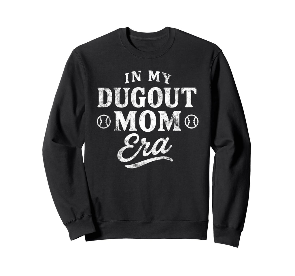 Baseball Mom My Dugout Mom Era Sweatshirt - Fun Novelty Design Unisex - T-Shirt, Sweatshirt, Hoodie