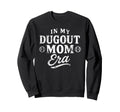 Baseball Mom My Dugout Mom Era Sweatshirt - Fun Novelty Design Unisex - T-Shirt, Sweatshirt, Hoodie