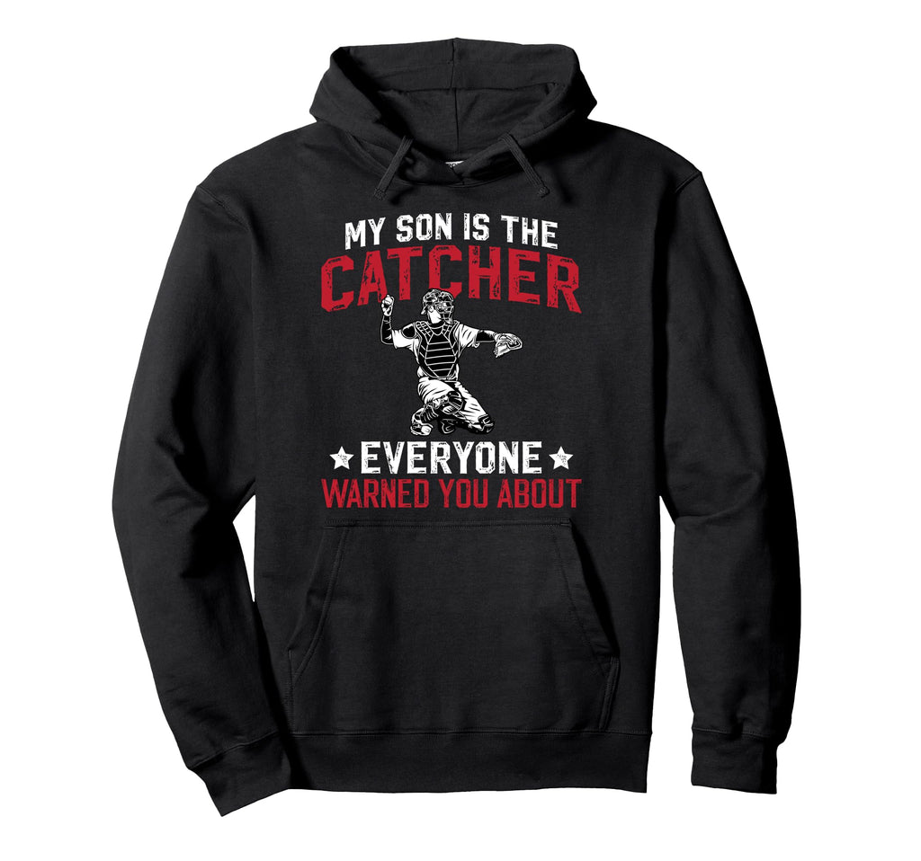 My Son Is Baseball Catcher Dad Baseball Hoodie - Trendy Graphic Unisex - T-Shirt, Sweatshirt, Hoodie