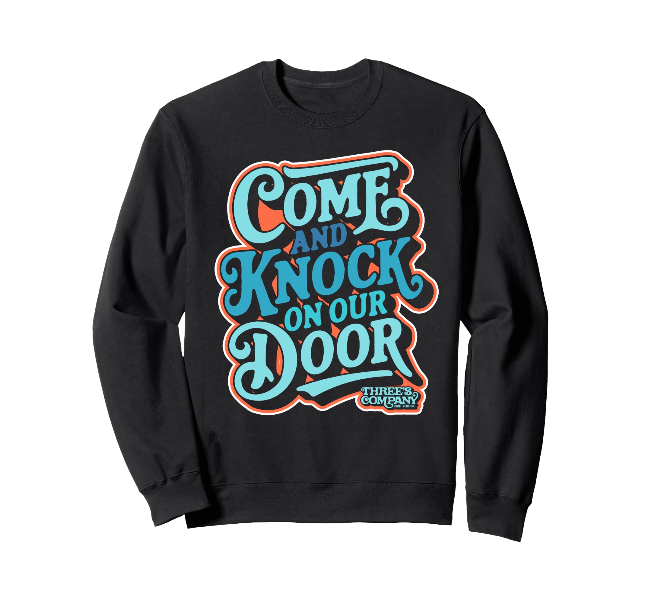 Come Knock Our Door Threes Sweatshirt - Casual Everyday Wear for Adults - T-Shirt, Sweatshirt, Hoodie