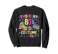 Roller Skates This Is My 80S Costume Sweatshirt - Unique Graphic Unisex - T-Shirt, Sweatshirt, Hoodie