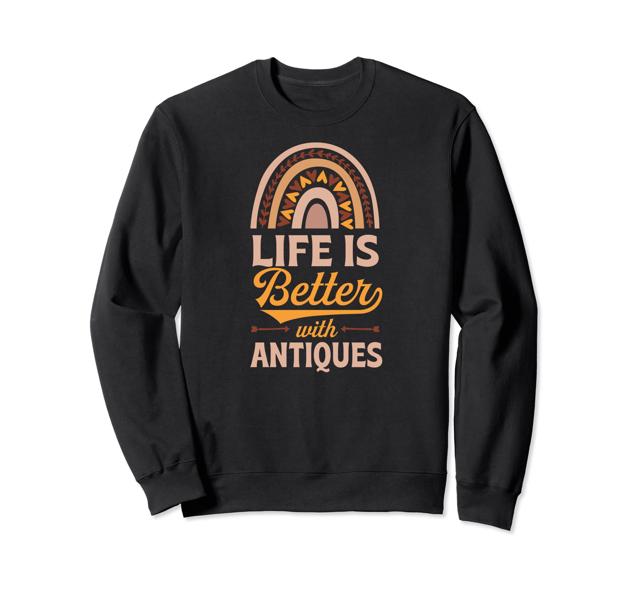 Life Is Better Antiques Bohemian Sweatshirt - Unique Graphic Men Women - T-Shirt, Sweatshirt, Hoodie
