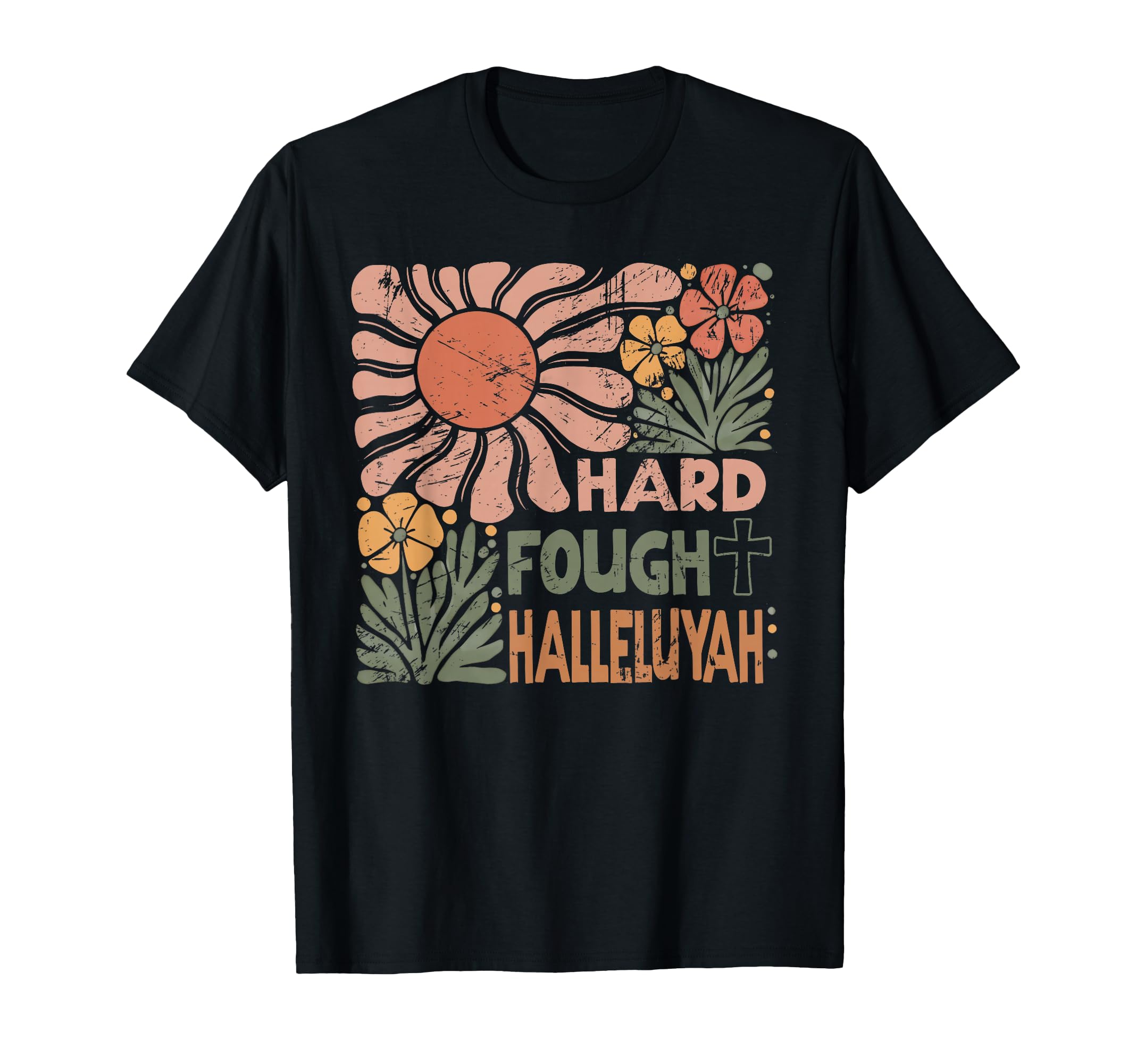 Hard Fought Hallelujah Floral T-Shirt - Aesthetic Graphic for Adults - T-Shirt, Sweatshirt, Hoodie
