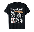 Im Not Just His Gigi Im His 1 Fan T-Shirt - Unique Graphic Men Women - T-Shirt, Sweatshirt, Hoodie
