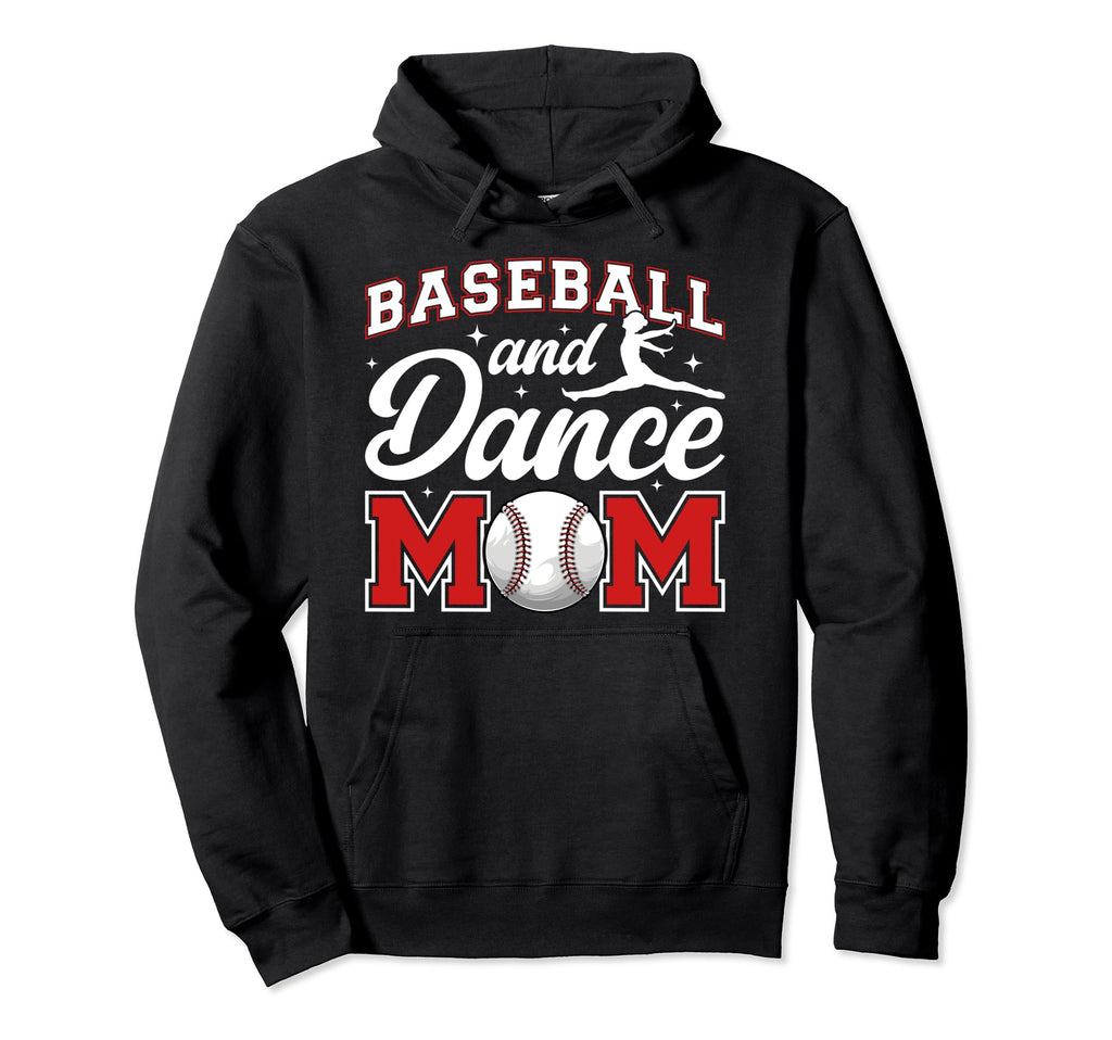 Baseball And Dance Mom Proud Dancer Hoodie - Fun Novelty Design Unisex - T-Shirt, Sweatshirt, Hoodie