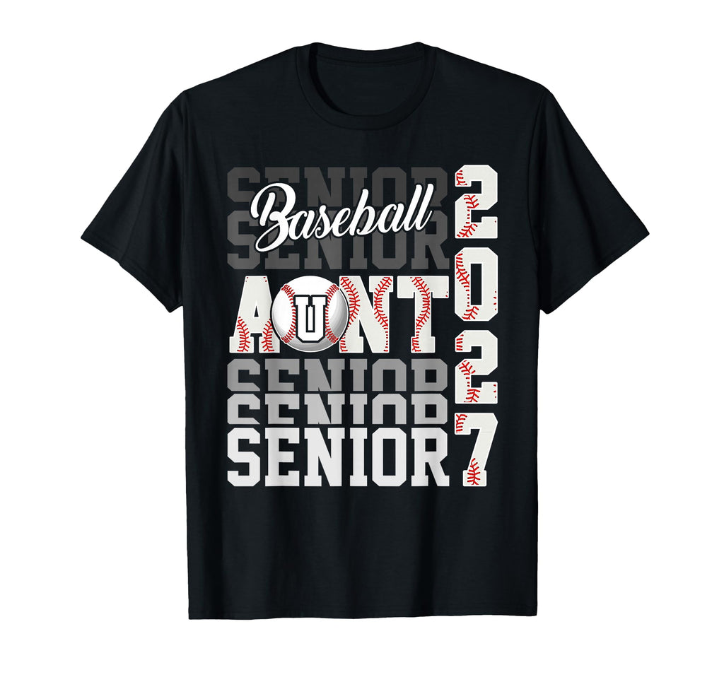 Senior 2027 Baseball Aunt Proud T-Shirt - Casual Everyday Wear for Adults - T-Shirt, Sweatshirt, Hoodie