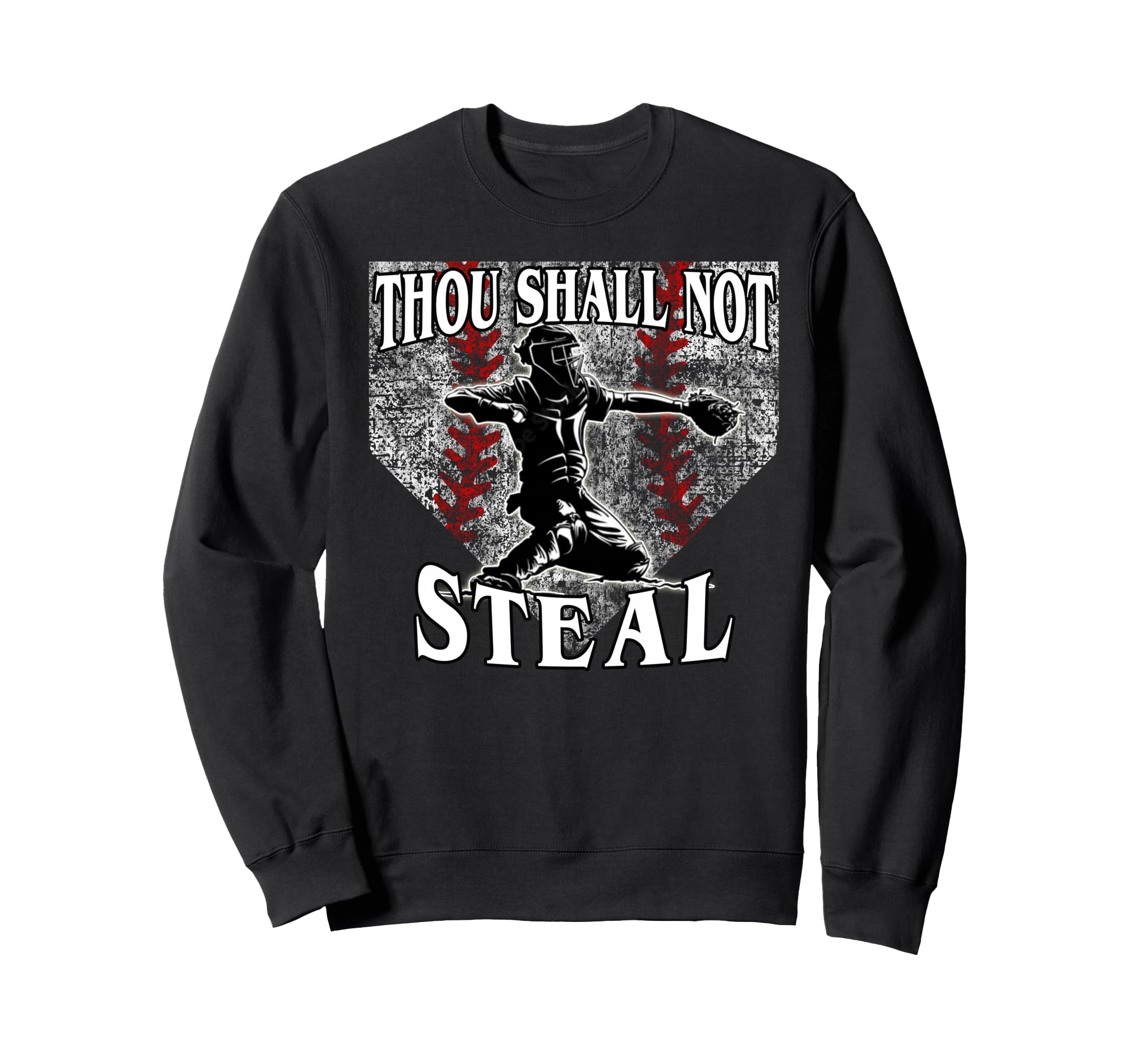 Catcher Thou Shall Not Steal Sweatshirt - Casual Everyday Wear for Adults - T-Shirt, Sweatshirt, Hoodie