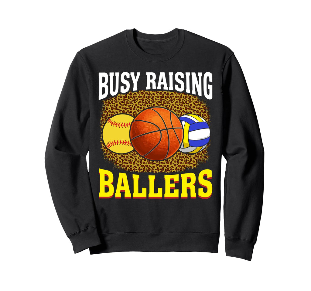 Busy Raising Ballers Softball Sweatshirt - Custom Art Print Unisex - T-Shirt, Sweatshirt, Hoodie