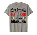 Favorite Ballers Call Me Grandma Baseball T-Shirt - Graphic Print Unisex - T-Shirt, Sweatshirt, Hoodie