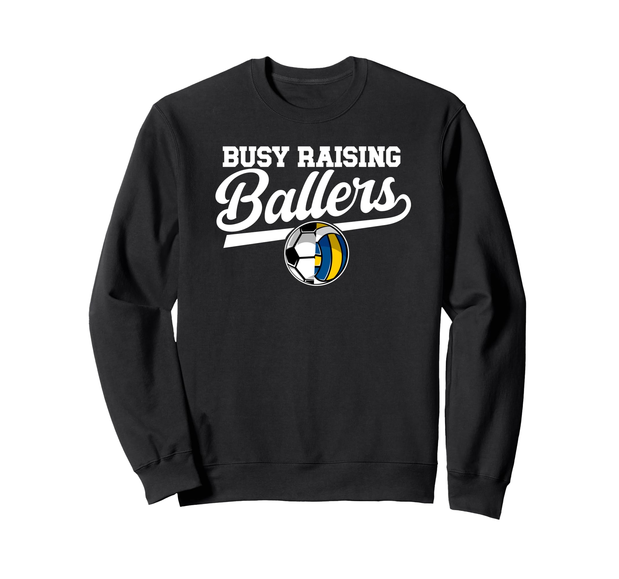 Busy Raising Ballers Soccer Sweatshirt - Aesthetic Graphic for Adults - T-Shirt, Sweatshirt, Hoodie