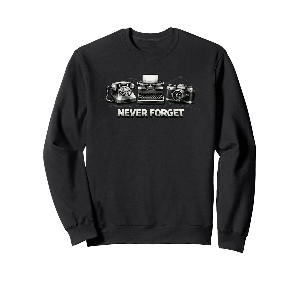 Never Forget Phone Typewriter Camera Sweatshirt - Aesthetic Graphic Unisex - T-Shirt, Sweatshirt, Hoodie