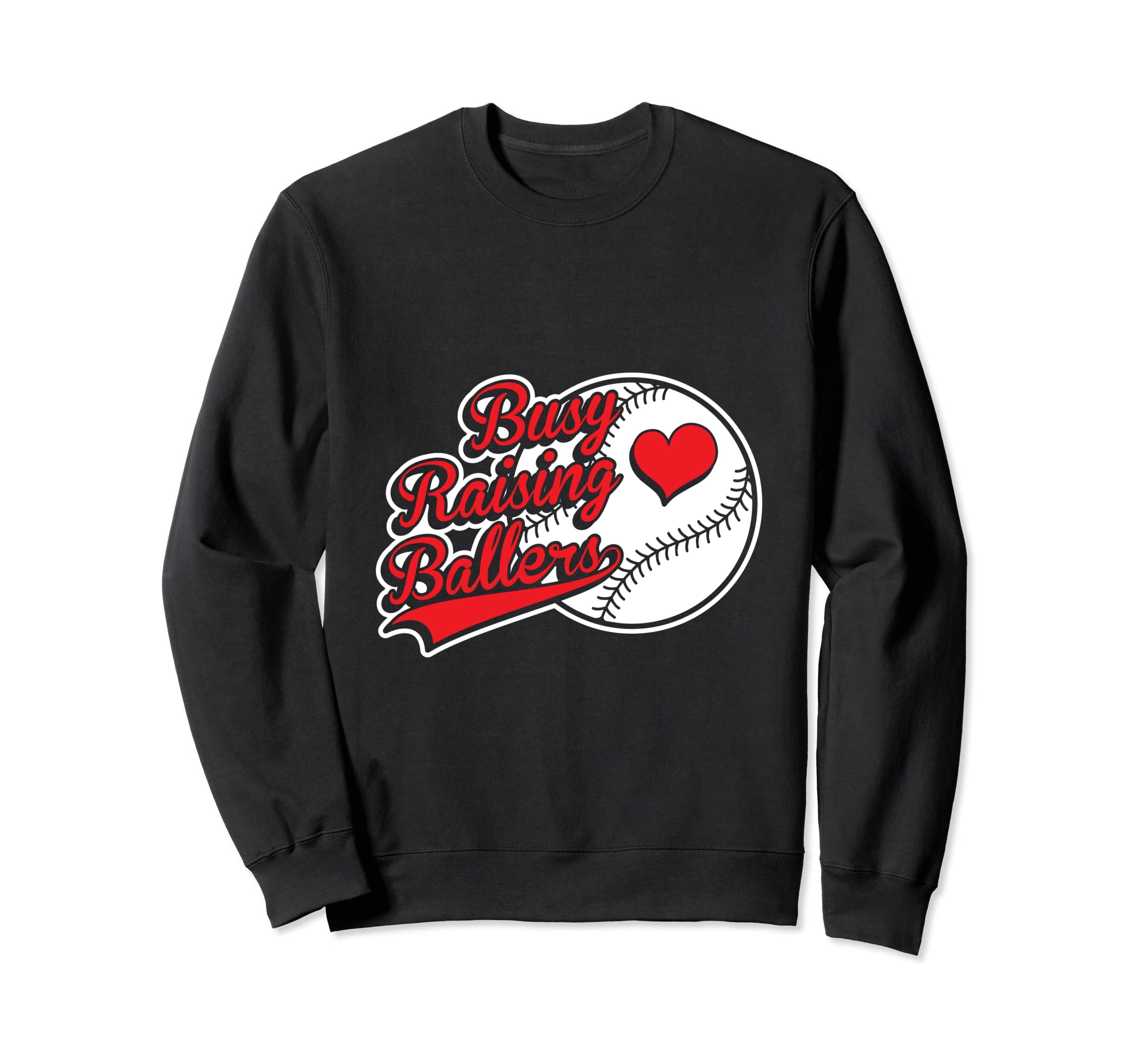 Busy Raising Ballers Sweatshirt - Unique Graphic Unisex - T-Shirt, Sweatshirt, Hoodie