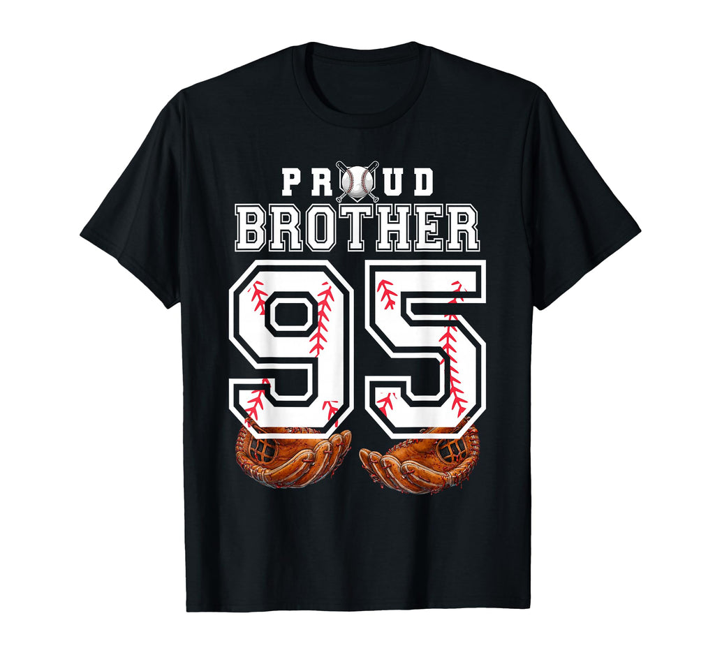 Proud Brother Baseball Player Number 95 T-Shirt - Unique Graphic Men Women - T-Shirt, Sweatshirt, Hoodie