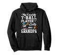 My Favorite T Ball Player Calls Me Hoodie - Casual Everyday Wear Unisex - T-Shirt, Sweatshirt, Hoodie
