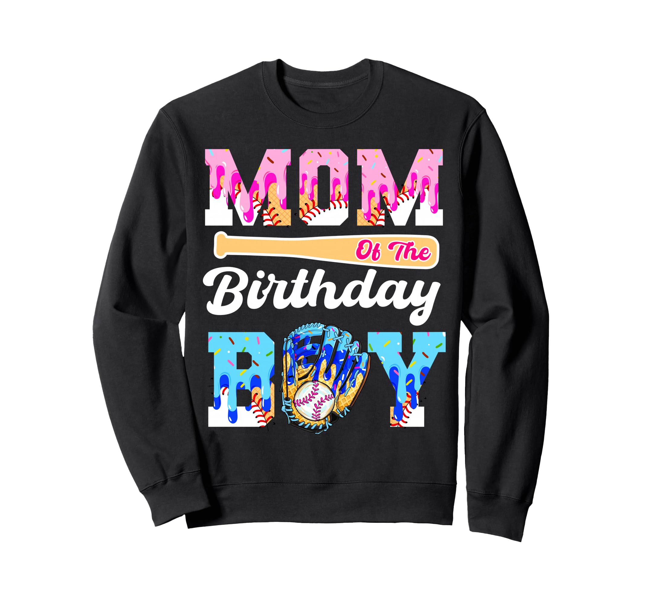 Mom Birthday Baseball Drip Ice Sweatshirt - Minimalist Print Men Women - T-Shirt, Sweatshirt, Hoodie