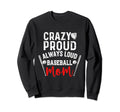 Crazy Proud Always Loud Baseball Sweatshirt - Streetwear Style for Adults - T-Shirt, Sweatshirt, Hoodie