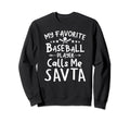 My Favorite Baseball Player Sweatshirt - Fun Novelty Design Men Women - T-Shirt, Sweatshirt, Hoodie