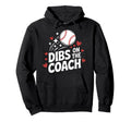 Dibs Baseball Coach Funny Coachs Wife Or Hoodie - Aesthetic Graphic Unisex - T-Shirt, Sweatshirt, Hoodie