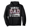 Bonus Dad Baseball Dad Fathers Day Hoodie - Custom Art Print Men Women - T-Shirt, Sweatshirt, Hoodie
