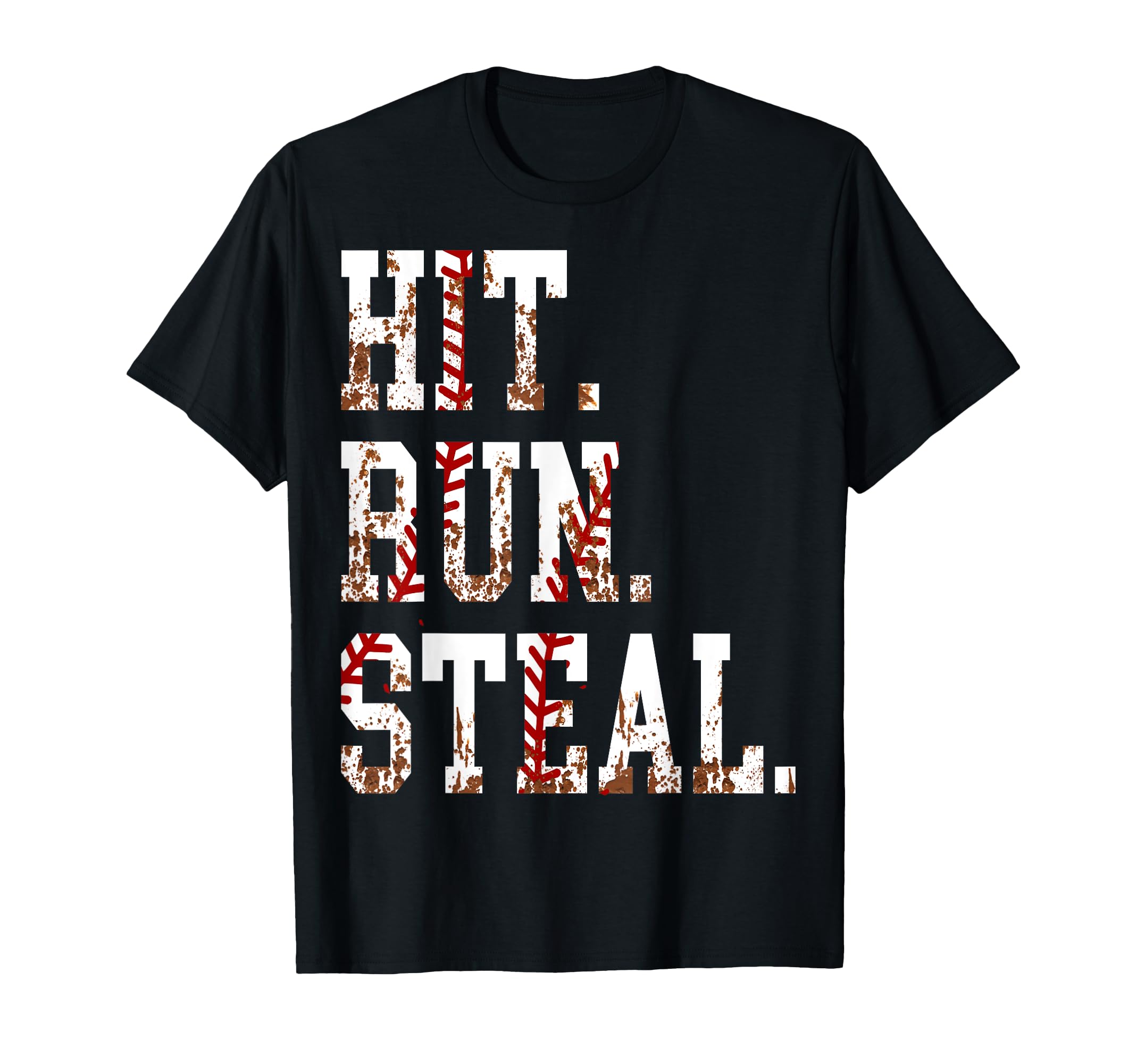Hit Run Steal Baseball Mom Baseball Gifts T-Shirt - Unique Graphic Unisex - T-Shirt, Sweatshirt, Hoodie