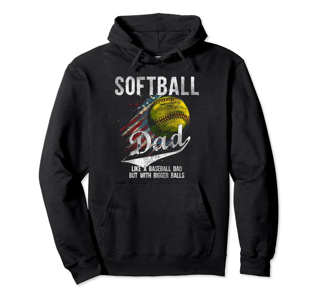 Softball Dad Like Baseball Dad Bigger Hoodie - Minimalist Print for Adults - T-Shirt, Sweatshirt, Hoodie