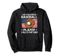My Favorite Baseball Player Calls Me Dad Hoodie - Unique Graphic Men Women - T-Shirt, Sweatshirt, Hoodie