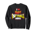 Funny I Love Hot Softball Moms Sweatshirt - Aesthetic Graphic for Adults - T-Shirt, Sweatshirt, Hoodie