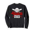 Baseball Dad Baseball Player Father Sweatshirt - Streetwear Style Men Women - T-Shirt, Sweatshirt, Hoodie