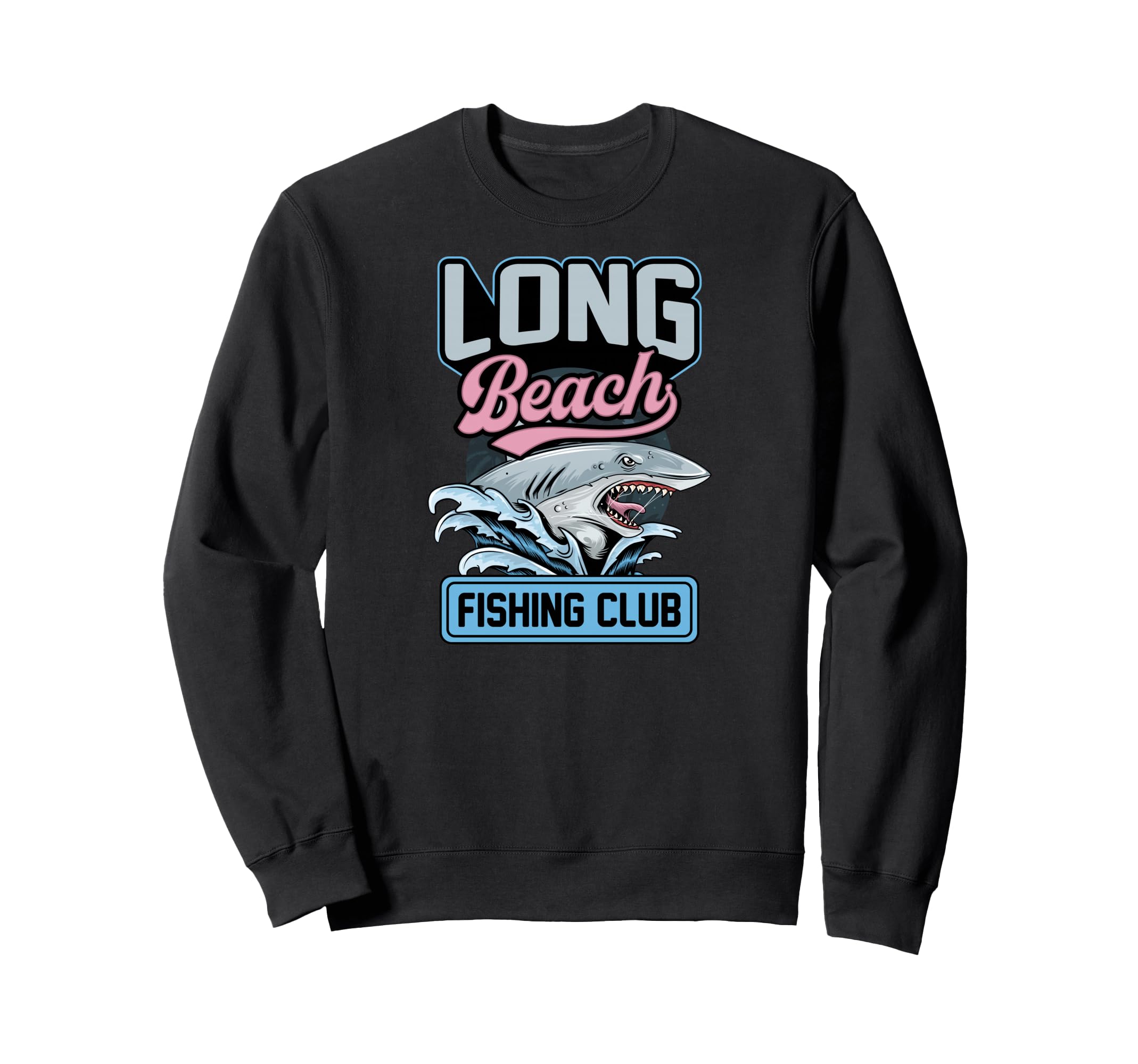 Long Beach Fishing Club Shark California Sweatshirt - Unique Graphic Unisex - T-Shirt, Sweatshirt, Hoodie