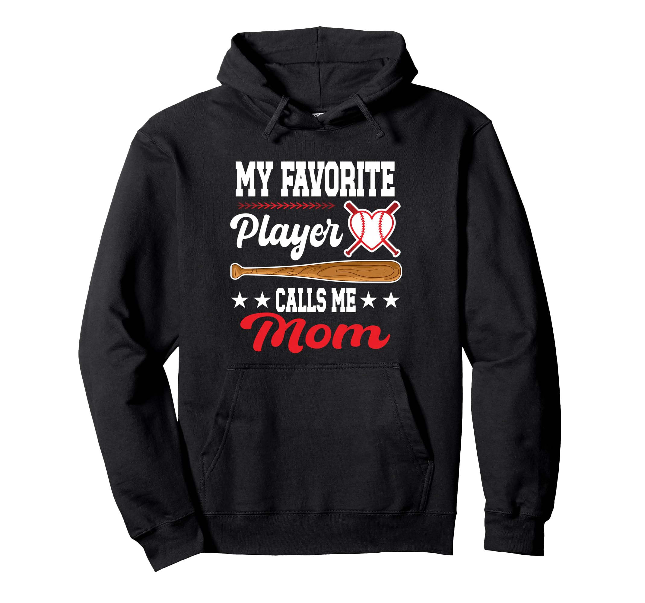 My Favorite Player Calls Me Mom Baseball Hoodie - Graphic Print for Adults - T-Shirt, Sweatshirt, Hoodie