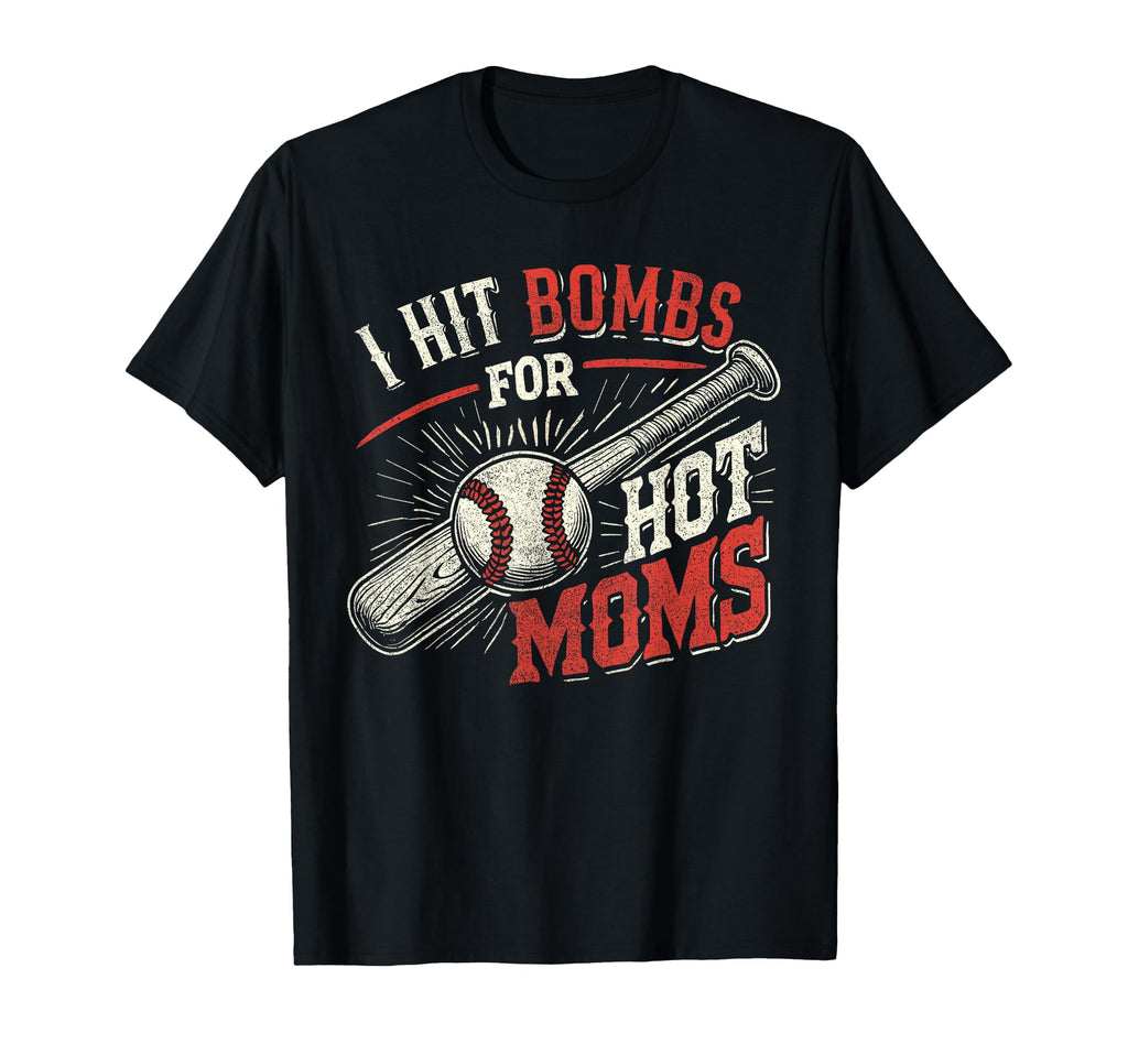 I Hit Bombs Hot Moms Baseball T-Shirt - Custom Art Print for Adults - T-Shirt, Sweatshirt, Hoodie