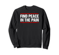 Find Peace Pain Distressed Sweatshirt - Graphic Print Men Women - T-Shirt, Sweatshirt, Hoodie